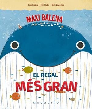 MAXI BALENA.EL REGAL MÉS GRAN | 9788410417700 | VAISBERG, DIEGO | Llibreria Geli - Llibreria Online de Girona - Comprar llibres en català i castellà