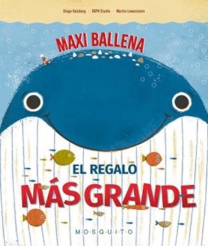 MAXI BALLENA.EL REGALO MÁS GRANDE | 9788410417694 | VAISBERG, DIEGO | Llibreria Geli - Llibreria Online de Girona - Comprar llibres en català i castellà