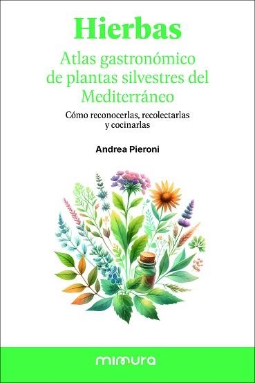 HIERBAS.CÓMO RECONOCERLAS, RECOLECTARLAS Y COCINARLAS | 9791399220315 | PIERONI, ANDREA | Libreria Geli - Librería Online de Girona - Comprar libros en catalán y castellano