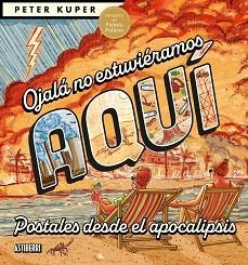 OJALÁ NO ESTUVIÉRAMOS AQUÍ | 9791387927431 | KUPER.PETER | Llibreria Geli - Llibreria Online de Girona - Comprar llibres en català i castellà