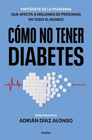 CÓMO NO TENER DIABETES | 9788425373152 | DÍAZ ALONSO (DON SACARINO), ADRIÁN | Llibreria Geli - Llibreria Online de Girona - Comprar llibres en català i castellà