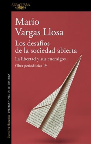 LOS DESAFÍOS DE LA SOCIEDAD ABIERTA.LA LIBERTAD Y SUS ENEMIGOS (OBRA PERIODÍSTICA-4) | 9788420460444 | VARGAS LLOSA, MARIO | Llibreria Geli - Llibreria Online de Girona - Comprar llibres en català i castellà