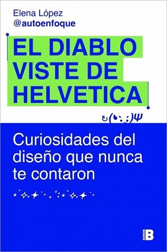 EL DIABLO VISTE DE HELVETICA | 9788466685443 | LÓPEZ (@AUTOENFOQUE), ELENA | Llibreria Geli - Llibreria Online de Girona - Comprar llibres en català i castellà