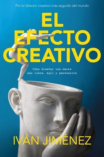 EL EFECTO CREATIVO | 9788466685139 | JIMÉNEZ, IVÁN | Llibreria Geli - Llibreria Online de Girona - Comprar llibres en català i castellà