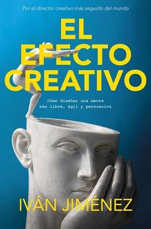 EL EFECTO CREATIVO | 9788466685139 | JIMÉNEZ, IVÁN | Llibreria Geli - Llibreria Online de Girona - Comprar llibres en català i castellà