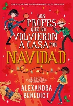 LOS PROFES QUE NO VOLVIERON A CASA POR NAVIDAD | 9791387574710 | BENEDICT, ALEXANDRA | Llibreria Geli - Llibreria Online de Girona - Comprar llibres en català i castellà