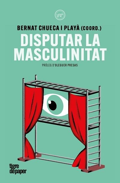 DISPUTAR LA MASCULINITAT | 9791387645342 | MISSÉ, MIQUEL/RIVIERE, JOSETXU/GALÁN, ROY | Llibreria Geli - Llibreria Online de Girona - Comprar llibres en català i castellà