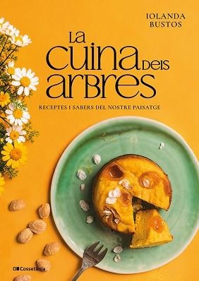 LA CUINA DELS ARBRES | 9788413566443 | BUSTOS CABEZUELO, IOLANDA | Llibreria Geli - Llibreria Online de Girona - Comprar llibres en català i castellà