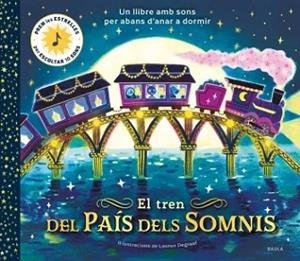 EL TREN DEL PAÍS DELS SOMNIS | 9788447957309 | WATSON, BECKY | Llibreria Geli - Llibreria Online de Girona - Comprar llibres en català i castellà