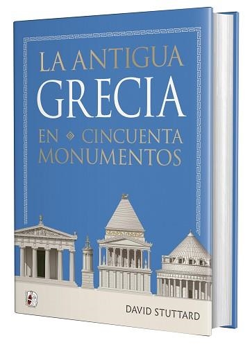 LA ANTIGUA GRECIA EN CINCUENTA MONUMENTOS | 9791399153712 | STUTTARD, DAVID | Llibreria Geli - Llibreria Online de Girona - Comprar llibres en català i castellà