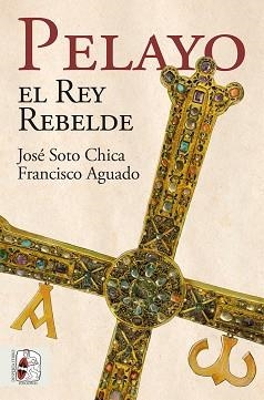PELAYO. EL REY REBELDE | 9791399153828 | SOTO CHICA, JOSÉ/AGUADO BLÁZQUEZ, FRANCISCO | Llibreria Geli - Llibreria Online de Girona - Comprar llibres en català i castellà