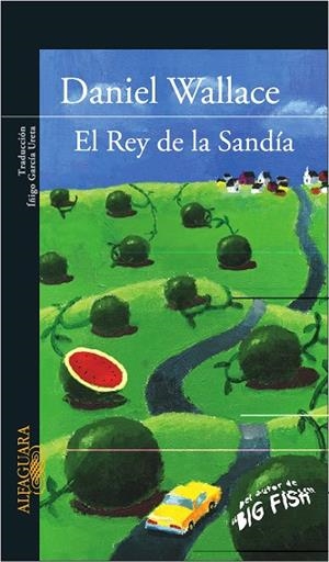 EL REY DE LA SANDIA | 9788420469379 | WALLACE, DANIEL | Llibreria Geli - Llibreria Online de Girona - Comprar llibres en català i castellà