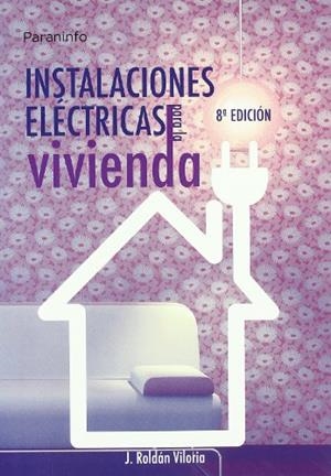INSTALACIONES ELECTRICAS PARA LA VIVIENDA | 9788428328920 | ROLDÁN VILORIA, JOSÉ | Libreria Geli - Librería Online de Girona - Comprar libros en catalán y castellano