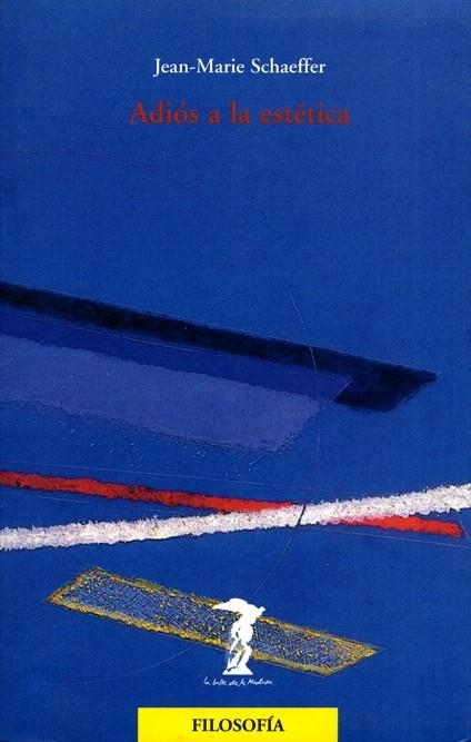 ADIOS A LA ESTETICA | 9788477746744 | SCHAEFFER, JEAN-MARIE | Libreria Geli - Librería Online de Girona - Comprar libros en catalán y castellano