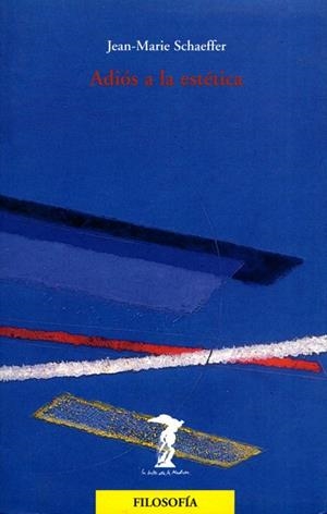 ADIOS A LA ESTETICA | 9788477746744 | SCHAEFFER, JEAN-MARIE | Libreria Geli - Librería Online de Girona - Comprar libros en catalán y castellano