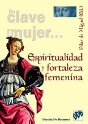 ESPIRITUALIDAD Y FORTALEZA FEMENINA | 9788433020376 | DE MIGUEL,PILAR | Llibreria Geli - Llibreria Online de Girona - Comprar llibres en català i castellà