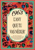 1963.L'ANY QUE TU VAS NEIXER | 9788488907486 | COLLADO BASCOMPTE,ROSA | Libreria Geli - Librería Online de Girona - Comprar libros en catalán y castellano