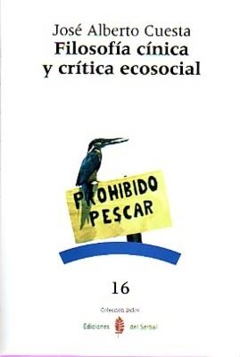 FILOSOFIA CINICA Y CRITICA ECOSOCIAL | 9788476284872 | CUESTA MARTINEZ,JOSE ALBERTO | Llibreria Geli - Llibreria Online de Girona - Comprar llibres en català i castellà