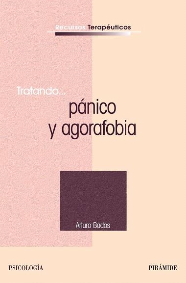 TRATANDO PANICO Y AGORAFOBIA | 9788436819816 | BADOS LOPEZ,ARTURO | Libreria Geli - Librería Online de Girona - Comprar libros en catalán y castellano