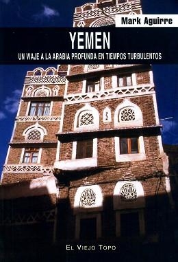 YEMEN. UN VIAJE A LA ARABIA PROFUNDA | 9788496356566 | AGUIRRE,MARK | Libreria Geli - Librería Online de Girona - Comprar libros en catalán y castellano