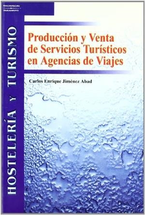 PRODUCCION Y VENTA DE SERVICIOS TURISTICOS EN... | 9788497323840 | JIMENEZ ABAD,CARLOS ENRIQUE | Libreria Geli - Librería Online de Girona - Comprar libros en catalán y castellano