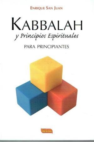 KABBALAH Y PRINCIPIOS ESPIRITUALES PARA PRINCIPIANTES | 9788496166073 | SAN JUAN,ENRIQUE | Libreria Geli - Librería Online de Girona - Comprar libros en catalán y castellano