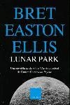 LUNAR PARK | 9788466406628 | ELLIS,BRET EASTON | Llibreria Geli - Llibreria Online de Girona - Comprar llibres en català i castellà