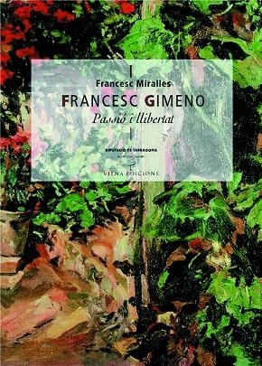 FRANCESC GIMENO.PASSIO I LLIBERTAT | 9788483303641 | MIRALLES,FRANCESC | Libreria Geli - Librería Online de Girona - Comprar libros en catalán y castellano