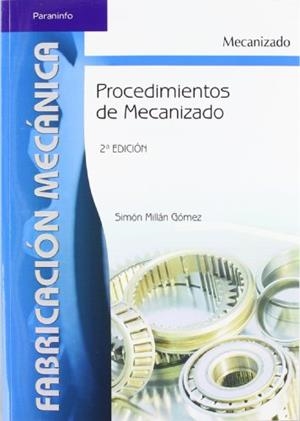 PROCEDIMIENTOS DE MECANIZADO | 9788497324281 | MILLAN GOMEZ,SIMON | Libreria Geli - Librería Online de Girona - Comprar libros en catalán y castellano