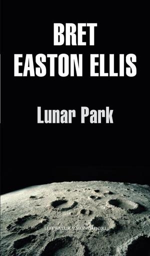 LUNAR PARK | 9788439701507 | ELLIS,BRET EASTON | Llibreria Geli - Llibreria Online de Girona - Comprar llibres en català i castellà