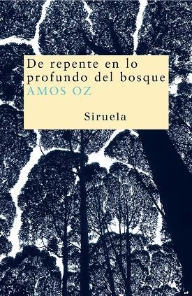 DE REPENTE EN LO PROFUNDO DEL BOSQUE | 9788478449460 | OZ,AMOS | Libreria Geli - Librería Online de Girona - Comprar libros en catalán y castellano