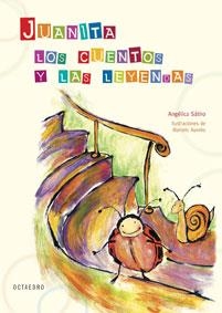 JUANITA LOS CUENTOS Y LAS LEYENDAS | 9788480637954 | SATIRO, ANGELICA | Llibreria Geli - Llibreria Online de Girona - Comprar llibres en català i castellà