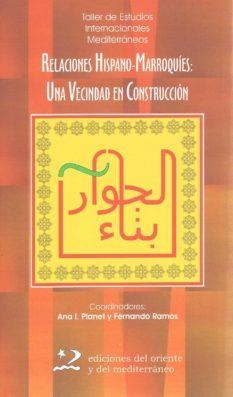 RELACIONES HISPANO-MARROQUIES:UNA VECINDAD EN CONSTRUCCION | 9788496327177 | PLANET,ANA I./RAMOS,FERNANDO | Llibreria Geli - Llibreria Online de Girona - Comprar llibres en català i castellà