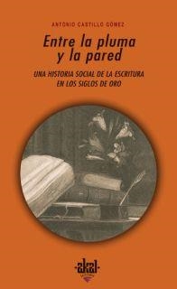 ENTRE LA PLUMA Y LA PARED | 9788446020615 | CASTILLO GOMEZ,ANTONIO | Libreria Geli - Librería Online de Girona - Comprar libros en catalán y castellano