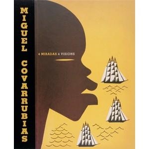 MIGUEL COVARRUBIAS.4 MIRADAS 4 VISIONES | 9789685208604 | Libreria Geli - Librería Online de Girona - Comprar libros en catalán y castellano