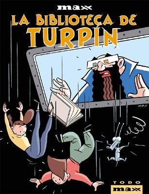 LA BIBLIOTECA DE TURPIN(TODO MAX) | 9788478336821 | MAX | Libreria Geli - Librería Online de Girona - Comprar libros en catalán y castellano