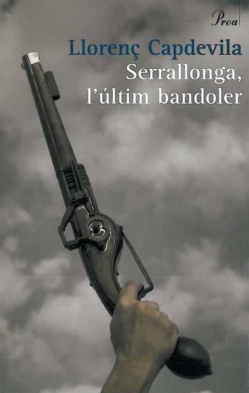 SERRALLONGA,L'ULTIM BANDOLER | 9788484378600 | CAPDEVILA,LLORENÇ | Libreria Geli - Librería Online de Girona - Comprar libros en catalán y castellano