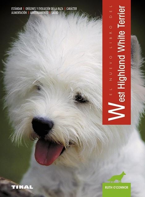 WEST HIGHLAND WHITE TERRIER | 9788430549948 | O'CONNOR,RUTH | Libreria Geli - Librería Online de Girona - Comprar libros en catalán y castellano