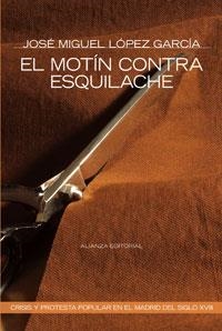 EL MOTÍN CONTRA ESQUILACHE | 9788420647937 | LÓPEZ GARCÍA,JOSÉ MIGUEL | Llibreria Geli - Llibreria Online de Girona - Comprar llibres en català i castellà