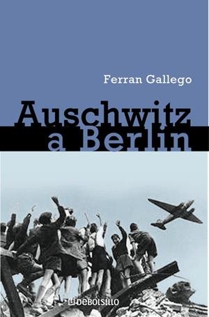 DE AUSCHWITZ A BERLIN | 9788497939386 | GALLEGO,FERRAN | Libreria Geli - Librería Online de Girona - Comprar libros en catalán y castellano