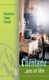 CUENTAME PARA SER LIBRE | 9788472399884 | CERRO CHAVES,FRANCISCO | Libreria Geli - Librería Online de Girona - Comprar libros en catalán y castellano