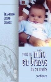 COMO UN NIÑO EN BRAZOS DE SU MADRE | 9788472399853 | CERRO CHAVES,FRANCISCO | Libreria Geli - Librería Online de Girona - Comprar libros en catalán y castellano
