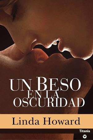 UN BESO EN LA OSCURIDAD | 9788495752864 | HOWARD,LINDA | Libreria Geli - Librería Online de Girona - Comprar libros en catalán y castellano