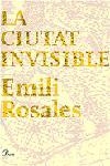 LA CIUTAT INVISIBLE | 9788484378549 | ROSALES,EMILI | Libreria Geli - Librería Online de Girona - Comprar libros en catalán y castellano