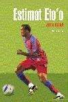 ESTIMAT ETO´O | 9788497871600 | OLIVA, JOAN | Llibreria Geli - Llibreria Online de Girona - Comprar llibres en català i castellà