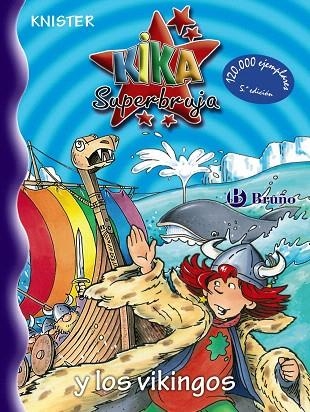 KIKA SUPERBRUJA Y LOS VIKINGOS | 9788421696033 | KNISTER | Llibreria Geli - Llibreria Online de Girona - Comprar llibres en català i castellà