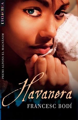 HAVANERA | 9788498240825 | BODI,FRANCESC J. | Libreria Geli - Librería Online de Girona - Comprar libros en catalán y castellano