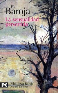 LA SENSUALIDAD PERVERTIDA | 9788420660288 | BAROJA, PÍO | Libreria Geli - Librería Online de Girona - Comprar libros en catalán y castellano