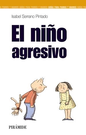 EL NIÑO AGRESIVO | 9788436820164 | SERRANO PINTADO,ISABEL | Libreria Geli - Librería Online de Girona - Comprar libros en catalán y castellano