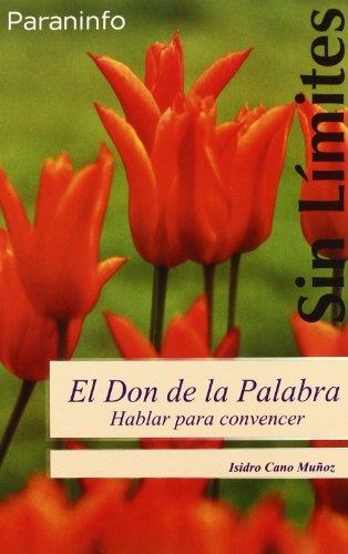 EL DON DE LA PALABRA. HABLAR PARA CONVENCER | 9788497324236 | CANO MUÑOZ,ISIDRO | Libreria Geli - Librería Online de Girona - Comprar libros en catalán y castellano